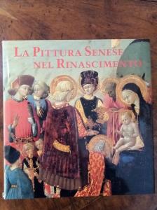 La Pittura Senese nel Rinascimento. 1420-1500