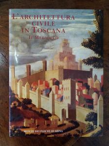 L'Architettura Civile in Toscana. Il Medioevo