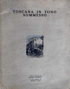 Libro artistico, Toscana in tono sommesso, dieci disegni di Baldo Guberti e una poesia di Mario Luzi