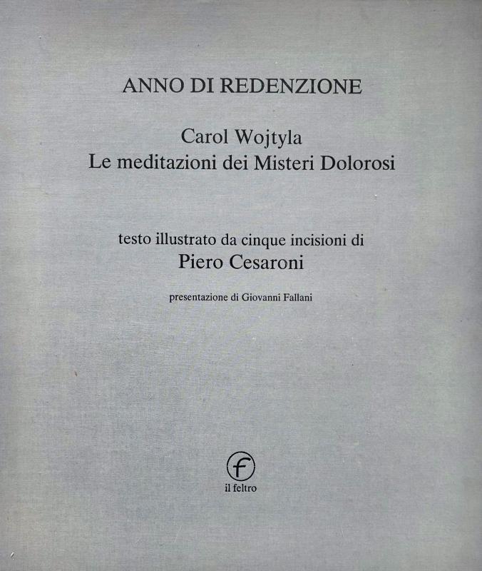 Piero Cesaroni, Year of Redemption. Carol Wojtyla: the meditations of the Sorrowful Mysteries